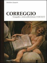 Correggio. Geografia e storia della fortuna (1528-1657) - Maddalena Spagnolo - copertina