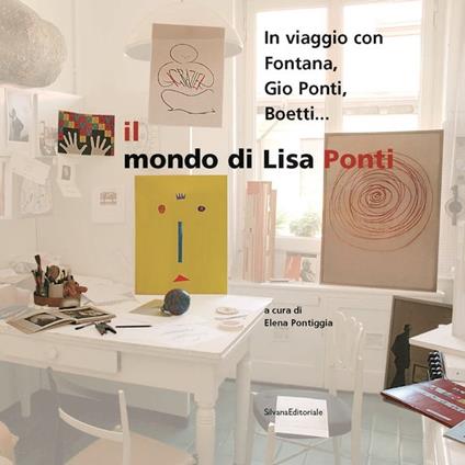In viaggio con Fontana, Giò Ponti, Boetti... Il mondo di Lisa Ponti. Catalogo della mostra (Milano, 6 ottobre-12 novembre 2005) - copertina