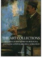 The art collections of Cassa di Risparmio in Bologna and Banca Popolare dell'Adriatico - copertina