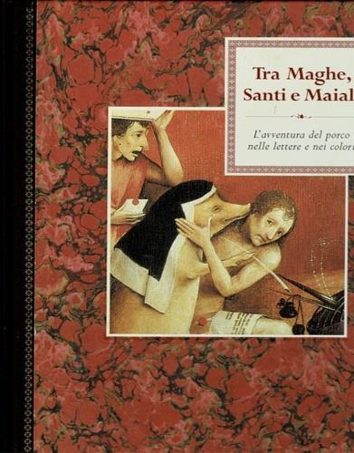 Tra maghe, santi e maiali. L'avventura del porco tra lettere e colori - copertina