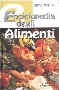 Enciclopedia degli alimenti - Silvia Merlini - copertina