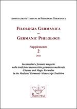 Filologia germanica. Supplemento. Incantesimi e formule magiche nella tradizione manoscritta germanica medievale-Germanic philology. Charms and Magic Formulas in the Medieval Germanic Manuscript Tradition (2021). Vol. 2