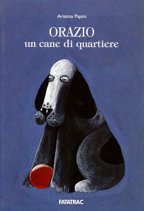 Orazio, un cane di quartiere - Arianna Papini - copertina