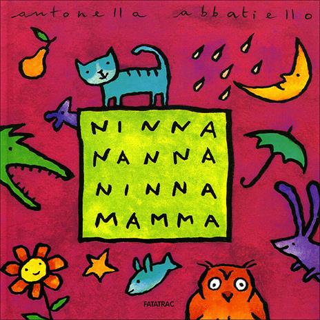 Ninna nanna ninna mamma. Ediz. illustrata - Antonella Abbatiello - copertina