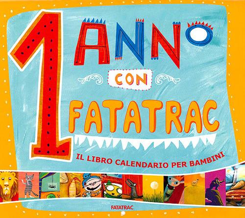 1 anno con Fatatrac. Il libro calendario per bambini (2012). Con stickers. Ediz. illustrata - copertina