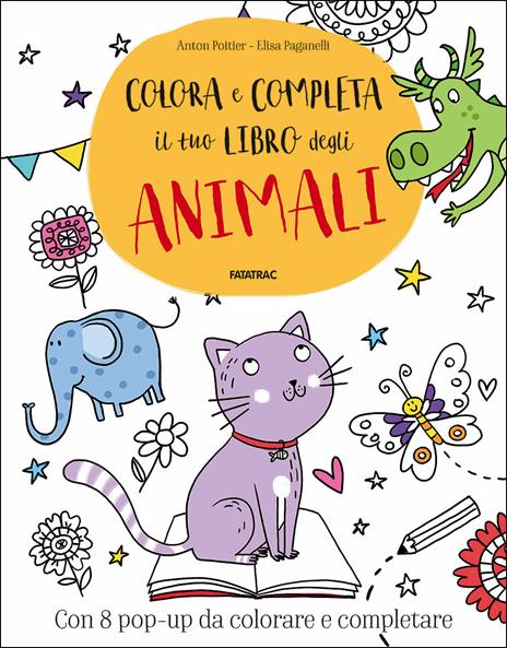 Colora e completa il tuo libro degli animali - Anton Poitier - copertina