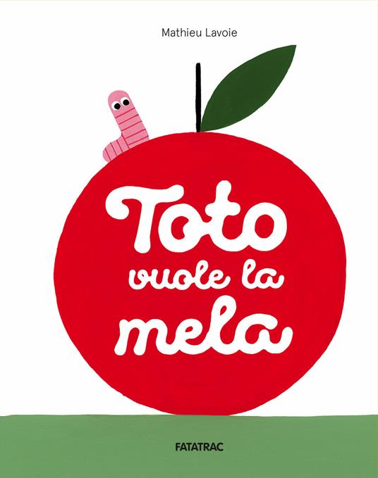 Toto vuole la mela - Mathieu Lavoie - copertina