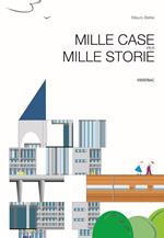 Mille case per mille storie. Ediz. a colori