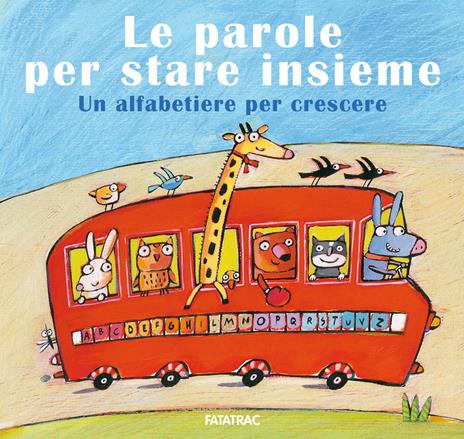 Le parole per stare insieme. Un alfabetiere per crescere - Gloria Francella - copertina