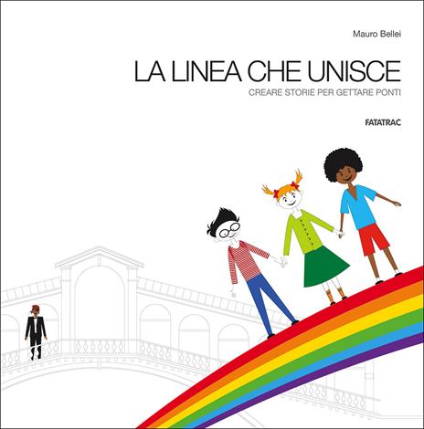 La linea che unisce. Creare storie per gettare ponti - Mauro Bellei - copertina