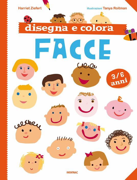 Disegna e colora facce. Nuova ediz. - Harriet Ziefert,Tanya Roitman - copertina