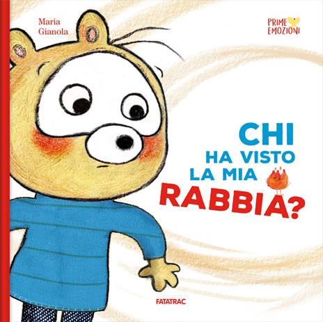 Chi ha visto la mia rabbia? Ediz. a colori - Maria Gianola - copertina