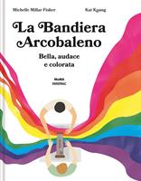 La bandiera arcobaleno. Bella, audace e colorata