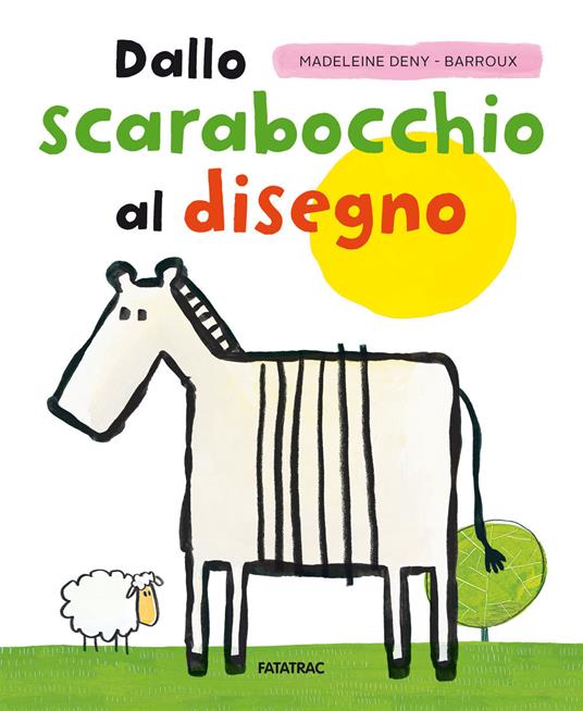 Dallo scarabocchio al disegno. 120 attività stimolanti per piccoli curiosi. Ediz. a colori - Madeleine Deny - copertina