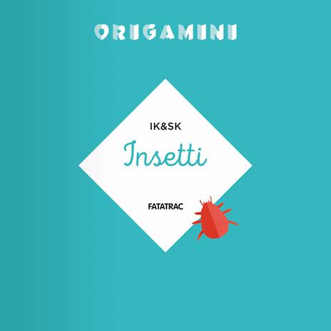 Insetti. Origamini. Ediz. a colori - Inkyeong Kim,Sunkyung Kim - 3