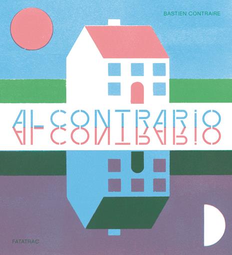 Al contrario. Ediz. a colori - Contrarie Bastiene - copertina