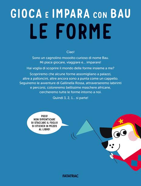 Le forme. Gioca e impara con Bau. Ediz. a colori. Con Adesivi - Team Graou - 2