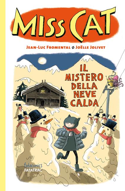 Il mistero della neve calda. Miss Cat. Ediz. a colori - Jean-Luc Fromental - copertina