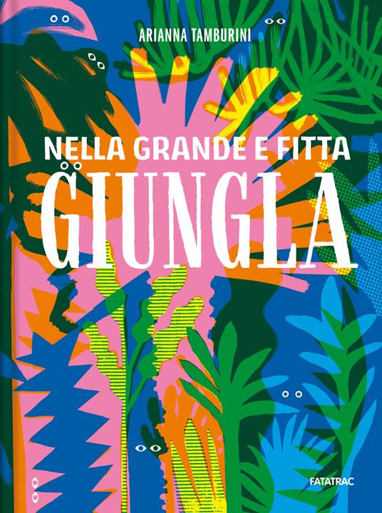 Nella grande e fitta giungla. Ediz. a colori - Arianna Tamburini - copertina