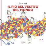 Il più bel vestito del mondo. Ediz. a colori