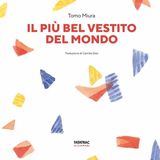 Il più bel vestito del mondo. Ediz. a colori - Tomo Miura - 2