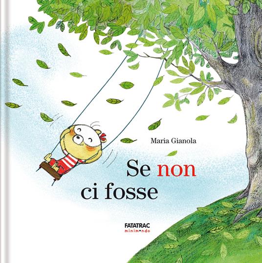 Se non ci fosse. Ediz. a colori - Maria Gianola - copertina