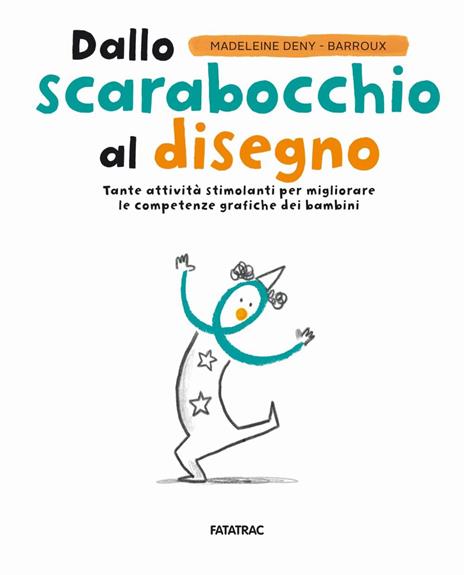Dallo scarabocchio al disegno. Ediz. a colori - Madeleine Deny - 2