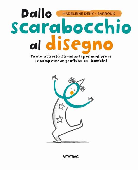 Dallo scarabocchio al disegno. Ediz. a colori - Madeleine Deny - 2