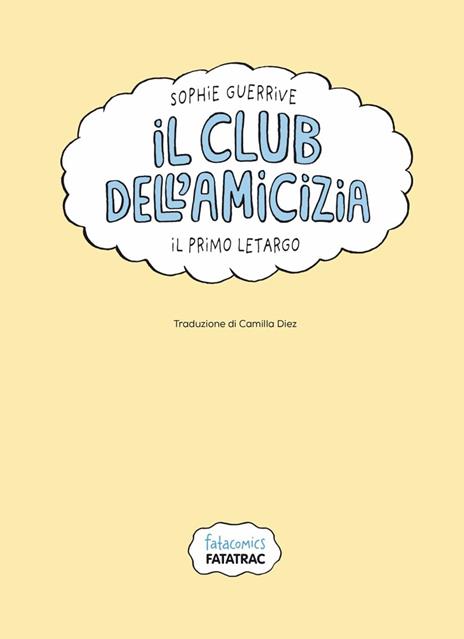 Il primo letargo. Il club dell'amicizia. Vol. 1 - Sophie Guerrive - 3