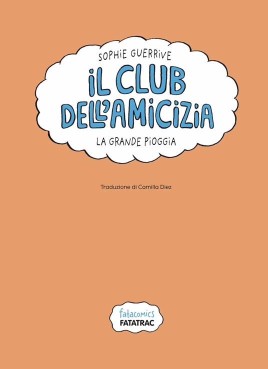 La grande pioggia. Il club dell'amicizia. Vol. 2 - Sophie Guerrive - 3