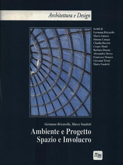 Ambiente e progetto. Spazio e involucro - Germana Bricarello,Marco Vaudetti - copertina