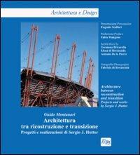Architettura tra ricostruzione e transizione. Progetti e realizzazioni di Sergio J. Hutter. Ediz. italiana e inglese - Guido Montanari - copertina