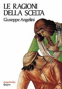 Le ragioni della scelta - Giuseppe Angelini - copertina