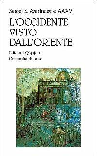 L'Occidente visto dall'Oriente. Reazioni di intellettuali russi all'ecumenismo occidentale - Ol'ga Sedakova,Vladimir Zelinskij - copertina