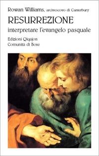 Resurrezione. Interpretare l'evangelo pasquale - Rowan Williams - copertina