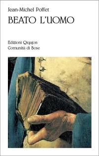 Beato l'uomo. La sapienza cristiana alla scuola del salmo 1 - Jean-Michel Poffet - copertina