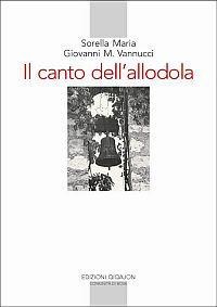 Il canto dell'allodola. Lettere scelte (1947-1961) - Maria di Campello,Giovanni M. Vannucci - copertina
