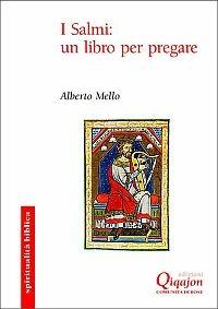 I Salmi: un libro per pregare - Alberto Mello - copertina
