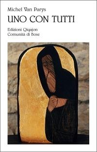 Uno con tutti. Essere monaci oggi - Michel Van Parys - copertina