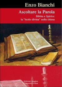 Ascoltare la parola. Bibbia e spirito: la lectio divina nella Chiesa - Enzo Bianchi - copertina