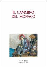 Il cammino del monaco. La vita monastica secondo la tradizione dei padri - copertina