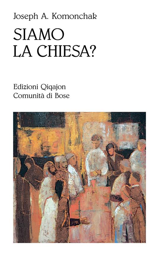 Siamo la chiesa? - Joseph A. Komonchak - copertina