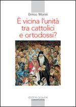 È vicina l'unità tra cattolici e ortodossi?