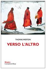 Verso l'altro. In dialogo con le spiritualità orientali