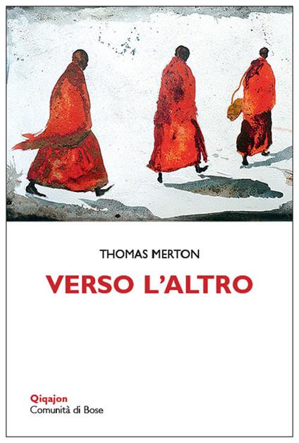 Verso l'altro. In dialogo con le spiritualità orientali - Thomas Merton - copertina
