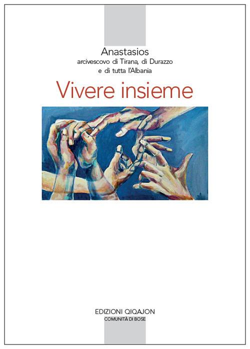 Vivere insieme. Il contributo delle religioni a un’etica della convivenza - Anastasios Yannoulatos - copertina