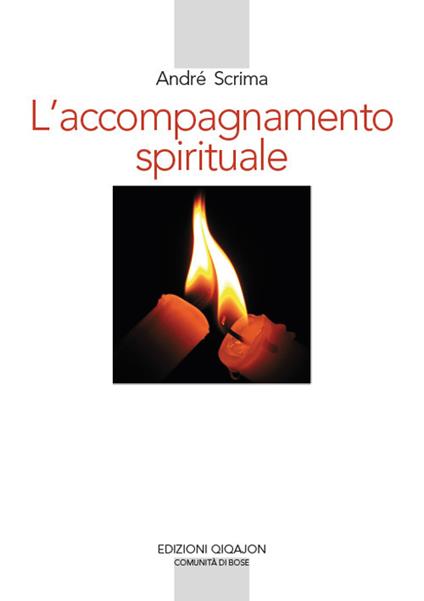 L'accompagnamento spirituale. Il movimento del Roveto ardente e la rinascita esicasta in Romania - André Scrima - copertina