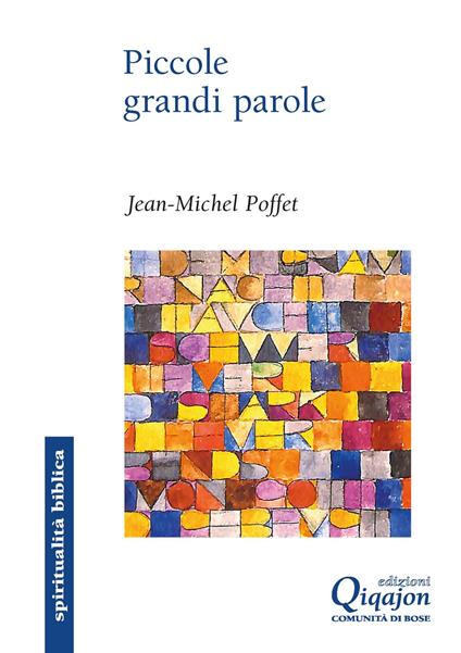 Piccole grandi parole. Sette chiavi per riscoprire il Vangelo - Jean-Michel Poffet - copertina