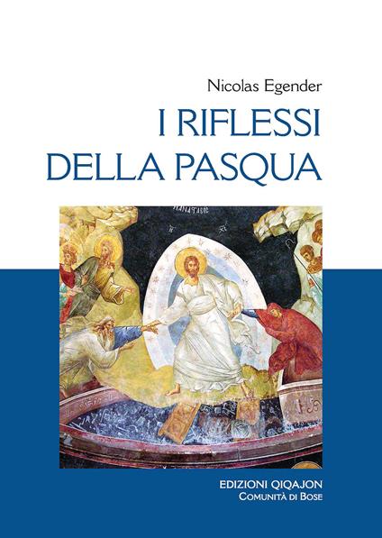 I riflessi della Pasqua. Le grandi feste bizantine - Nicolas Egender - copertina
