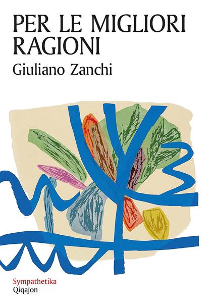 Per le migliori ragioni. L’irrevocabile promessa dell’amore - Giuliano Zanchi - copertina